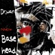 Base Head feat Pulp Cruz Single