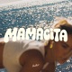 MAMACITA Single