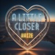 A Little Closer Single
