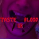 Taste Ur Blood Single