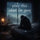 Play This When I m Gone Single