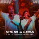 Si Tú No la Llevas feat El Taiger Jacob Forever Lenier Single