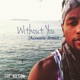 Without You Acoustic Demos 2012 2014 EP