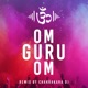 Om Guru Om Remix by Chakrakara DJ Single
