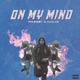 On My Mind feat Budda4thawin Single