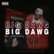 BIG DAWG feat BlvckVpple Single