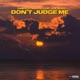 Don t Judge Me feat Joe Scott Single