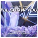 I LL SHOW YOU feat HIRAGA Hyu Kuraiinu Will Stetson Single