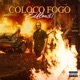 Coloco Fogo Single