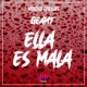 Ella Es Mala feat Geamt Single