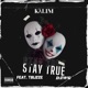 Stay true feat Tblizze Dàwg Single