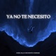 Ya no te necesito Single