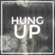Hung Up feat Rosebud Single