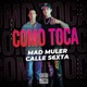 COMO TOCA feat Calle s6xta Single