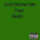 Don t Bother Me feat Radio Single