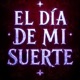 EL DÍA DE MI SUERTE Single