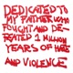Dedicated to My Father Who Fought and Defeated 1 Million Years of Hate and Violence