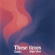 These times Single