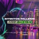 Intentos Fallidos feat Junior Milli Single
