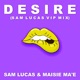 Desire Sam Lucas VIP Mix Single