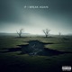 If I Break Again feat Deymx Single