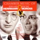 Chamber Music of Herrmann Moross