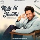 Main Hi Jhoothi Single
