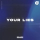 Your Lies Single