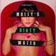 Molly s Dirty Water feat Aagee
