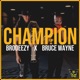 Champion feat Bruce Wayne Single