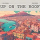 Up on the Roof feat Feleciabrox Single