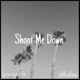 Shoot Me Down feat Ithedos Single