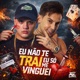 Eu Não Te Trai Eu Só Me Vinguei Single