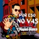 Por Eso No Vas Single