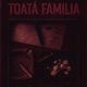 Toata Familia