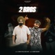 2 Bros Single