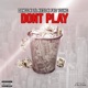 Dont Play feat Dangg FBG Young Single