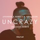 Uncrazy Lulleaux Remix Single