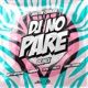 DJ No Pare feat Natti Natasha Farruko Zion Dalex Lenny Tavárez Remix Single
