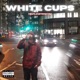White Cups Single