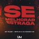 Se Melhorar Estraga Single