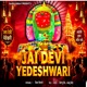 Jai Devi Yedeshwari Single