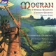 Moeran The 2 String Quartets Fantasy Quartet Piano Trio