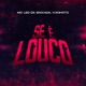 Se É Louco feat Mc Léo da Baixada Mc Kanhoto Single
