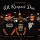 All Respect Due feat Eddie J Don t Play Smitty Single
