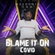 Blame it on Covid Single
