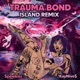 TRAUMA BOND ISLAND feat KAY NIVE KAY NIVES REMIX Single