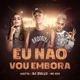 Eu Não Vou Embora Single
