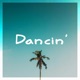 Dancin Single