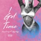 I Got Time feat Ayyootayy Single